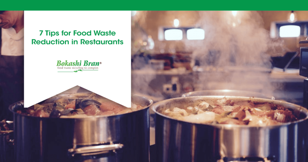 7 Tips for Food Waste Reduction in Restaurants - Bokashi Bran